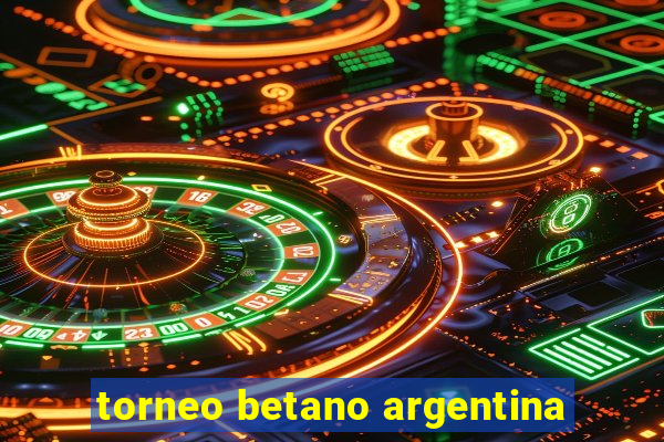 torneo betano argentina